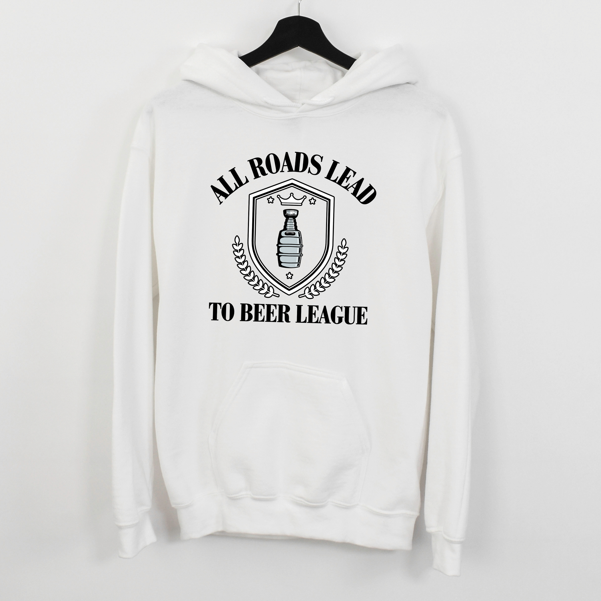 All Roads Lead to Beer League Hockey Hooded Sweatshirt