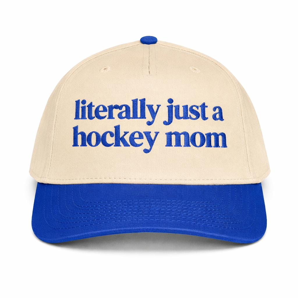 Literally just a hockey mom embroidered hat