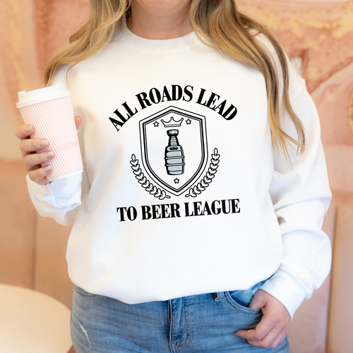 All Roads Lead to Beer League Hockey Crew Sweatshirt
